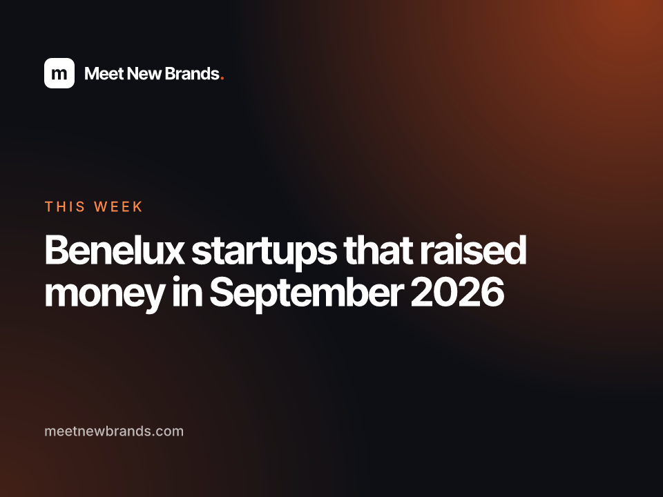 Benelux startups that raised money in September 2026