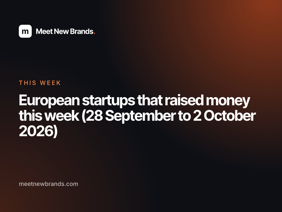 European startups that raised money this week (28 September to 2 October 2026)