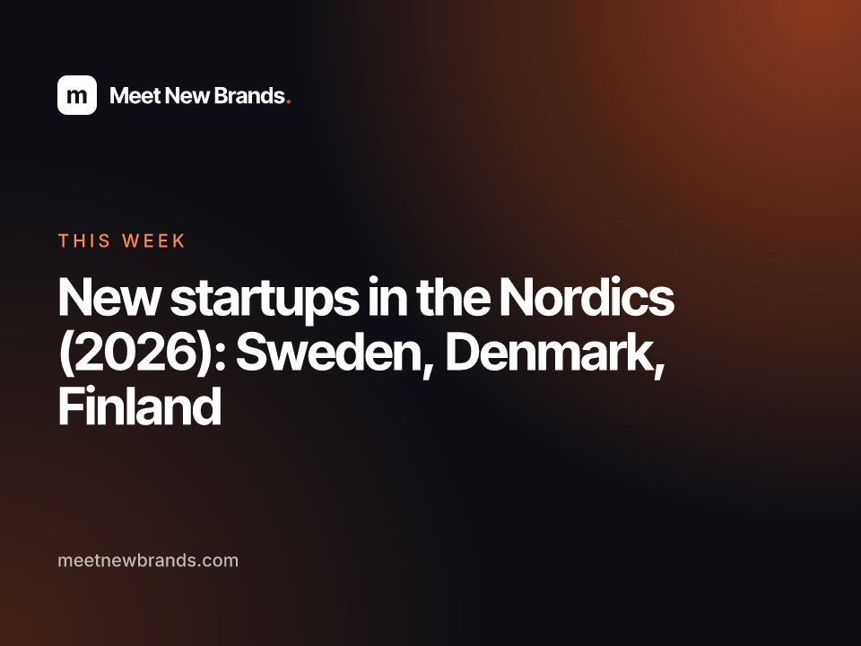 New startups in the Nordics (2026): Sweden, Denmark, Finland